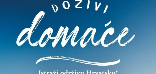 Krenula kampanja »Doživi domaće. Istraži održivu Hrvatsku!«